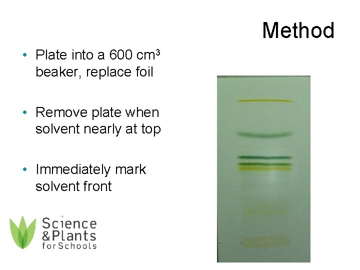 Method • Plate into a 600 cm 3 beaker, replace foil • Remove plate