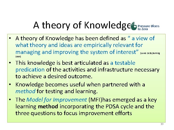 A theory of Knowledge • A theory of Knowledge has been defined as “