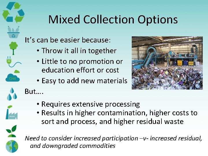 Mixed Collection Options It’s can be easier because: • Throw it all in together