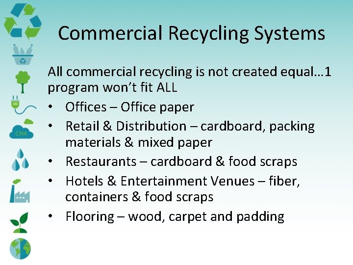 Commercial Recycling Systems All commercial recycling is not created equal… 1 program won’t fit