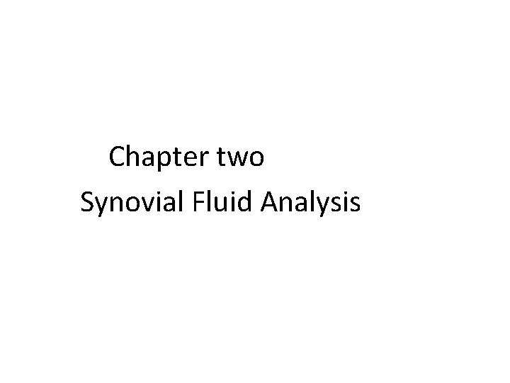 Chapter two Synovial Fluid Analysis 