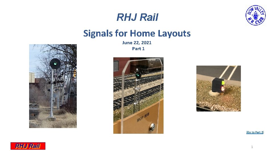 RHJ Rail Signals for Home Layouts June 22, 2021 Part 1 (Go to Part