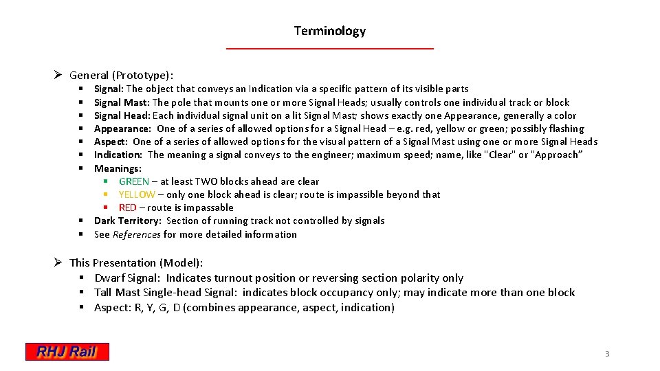 Terminology Ø General (Prototype): Signal: The object that conveys an Indication via a specific