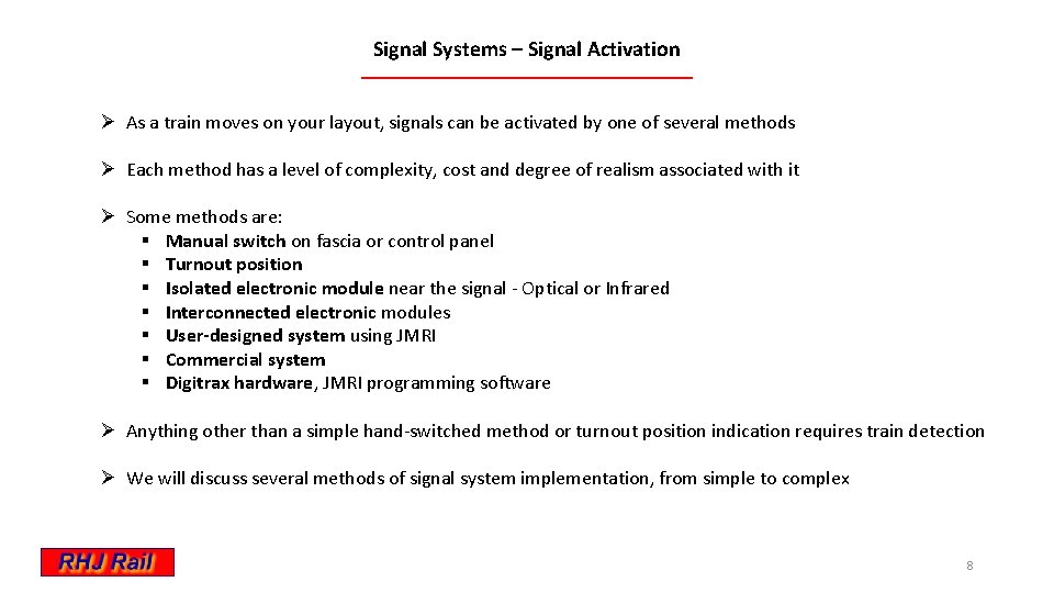 Signal Systems – Signal Activation Ø As a train moves on your layout, signals