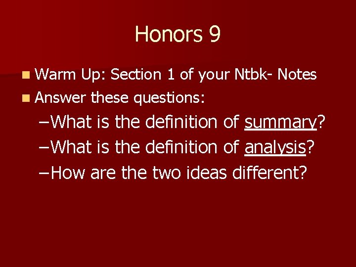 Honors 9 n Warm Up: Section 1 of your Ntbk- Notes n Answer these