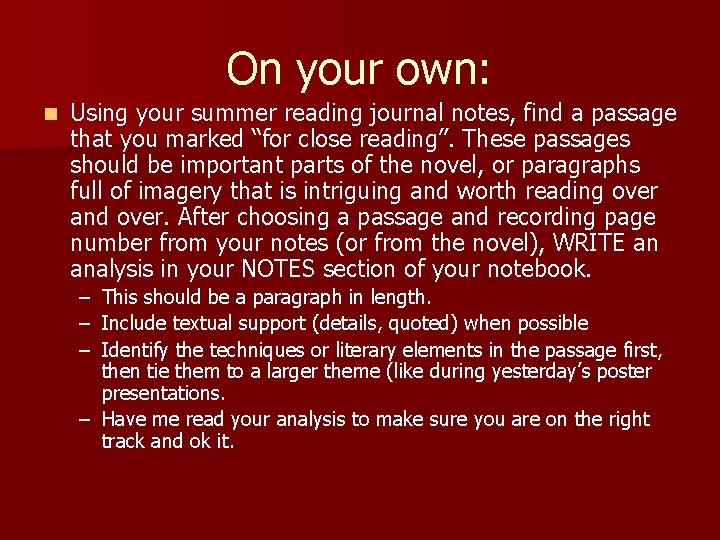 On your own: n Using your summer reading journal notes, find a passage that