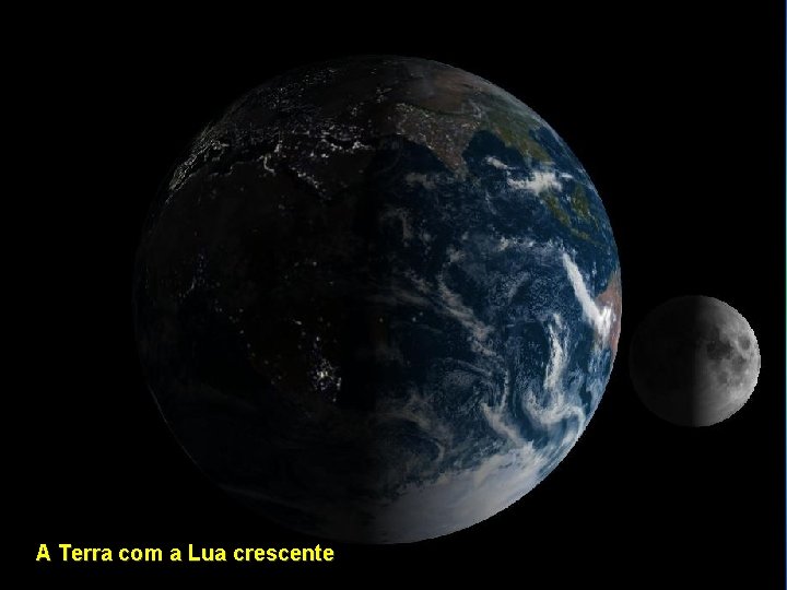 A Terra com a Lua crescente 