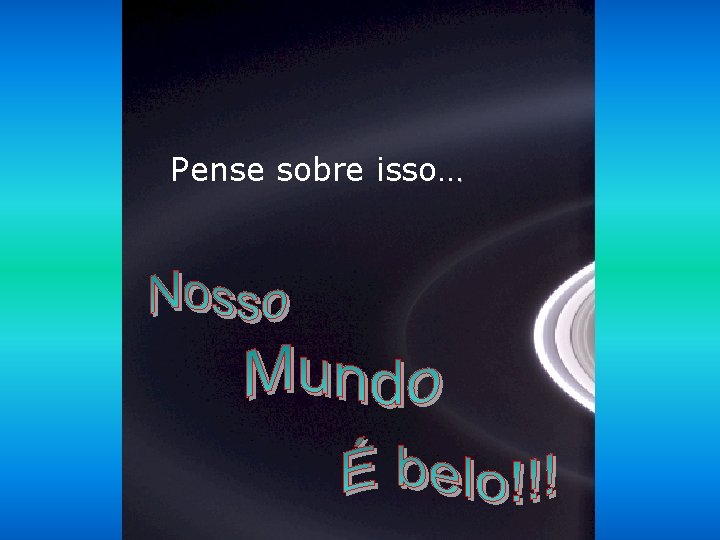 Pense sobre isso… 