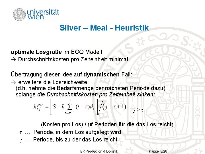 Silver – Meal - Heuristik optimale Losgröße im EOQ Modell Durchschnittskosten pro Zeiteinheit minimal