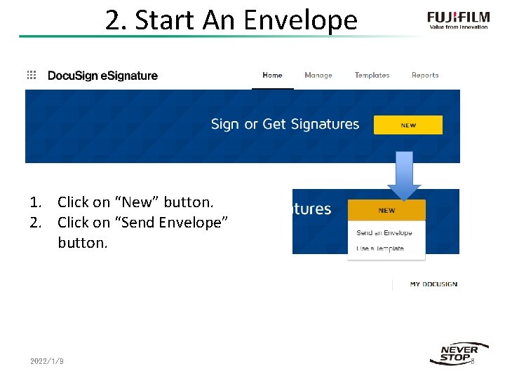 2. Start An Envelope 1. Click on “New” button. 2. Click on “Send Envelope”