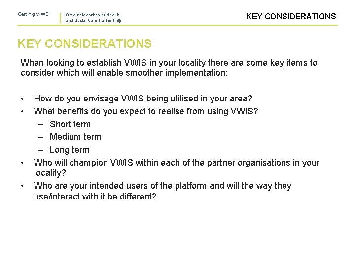 Getting VIWS Greater Manchester Health and Social Care Partnership KEY CONSIDERATIONS When looking to