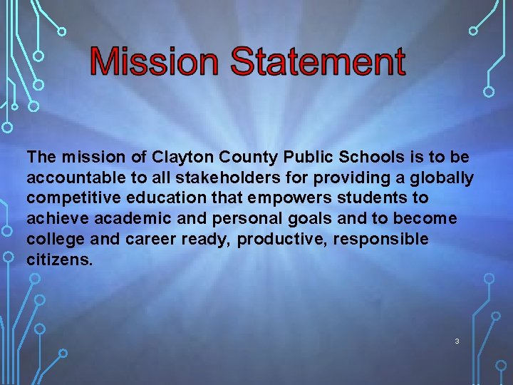 The mission of Clayton County Public Schools is to be accountable to all stakeholders