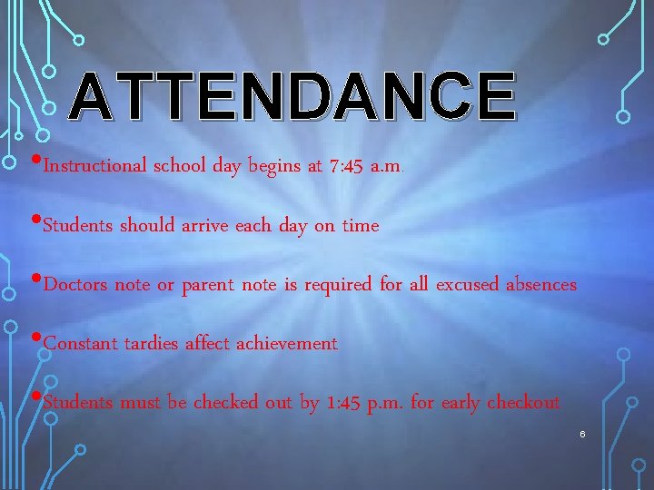 ATTENDANCE • Instructional school day begins at 7: 45 a. m. • Students should