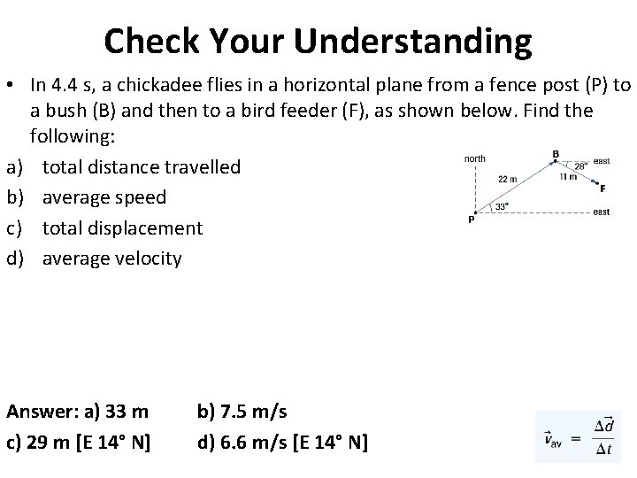 Check Your Understanding • In 4. 4 s, a chickadee flies in a horizontal Check Your Understanding • In 4. 4 s, a chickadee flies in a horizontal