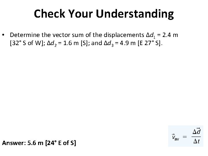 Check Your Understanding • Determine the vector sum of the displacements Δd 1 = Check Your Understanding • Determine the vector sum of the displacements Δd 1 =
