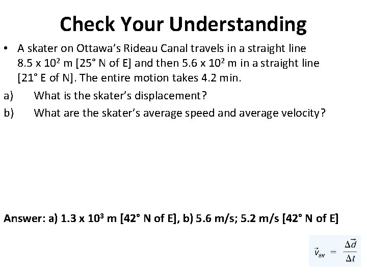Check Your Understanding • A skater on Ottawa’s Rideau Canal travels in a straight Check Your Understanding • A skater on Ottawa’s Rideau Canal travels in a straight