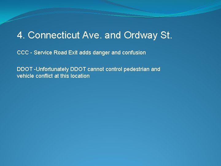 4. Connecticut Ave. and Ordway St. CCC - Service Road Exit adds danger and
