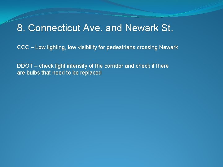 8. Connecticut Ave. and Newark St. CCC – Low lighting, low visibility for pedestrians