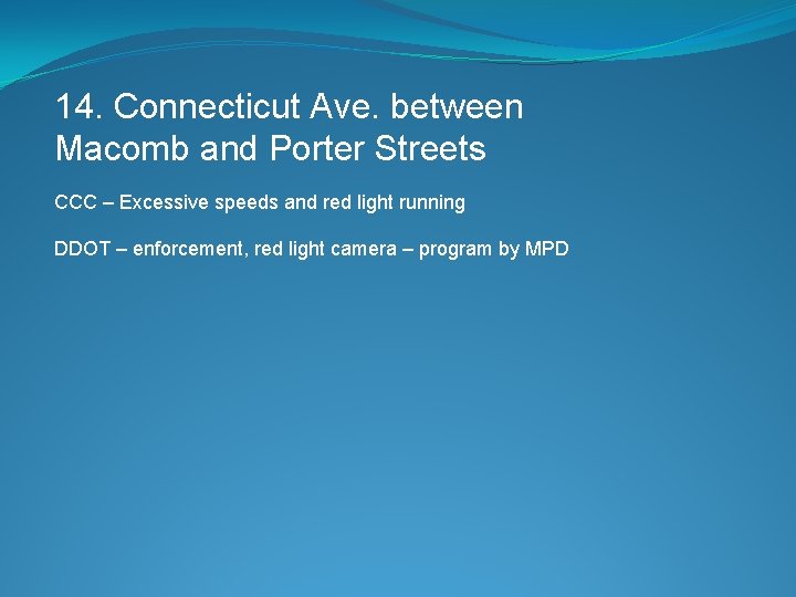 14. Connecticut Ave. between Macomb and Porter Streets CCC – Excessive speeds and red