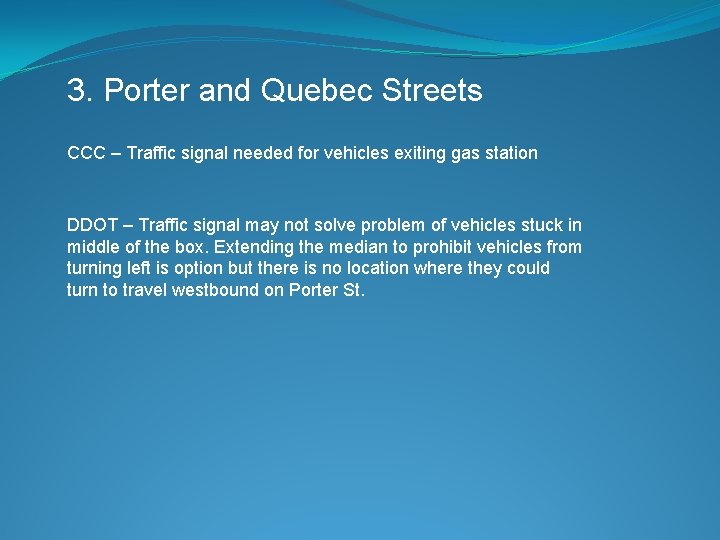 3. Porter and Quebec Streets CCC – Traffic signal needed for vehicles exiting gas
