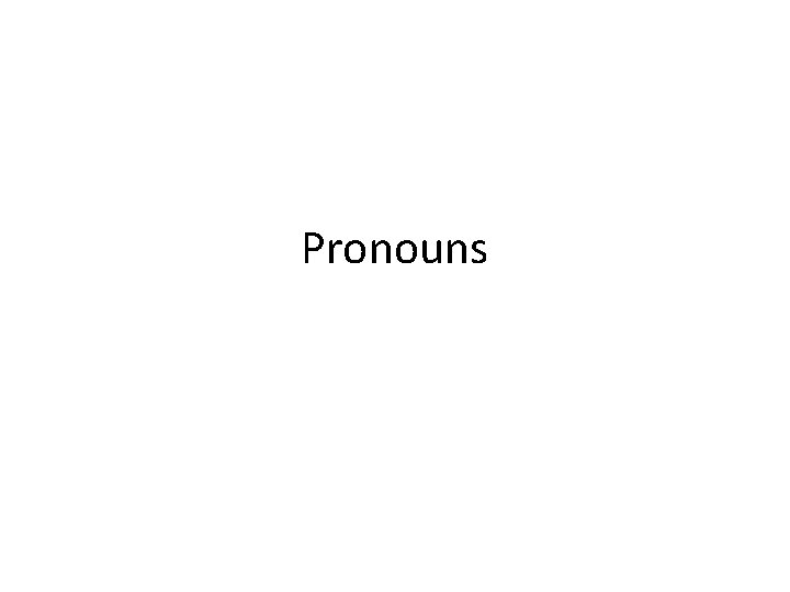 Pronouns 