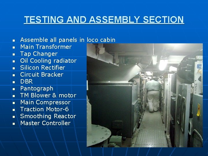 TESTING AND ASSEMBLY SECTION n n n n Assemble all panels in loco cabin