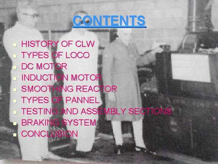 CONTENTS n n n n n HISTORY OF CLW TYPES OF LOCO DC MOTOR