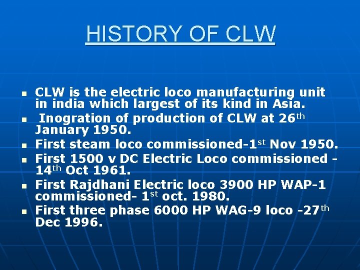 HISTORY OF CLW n n n CLW is the electric loco manufacturing unit in