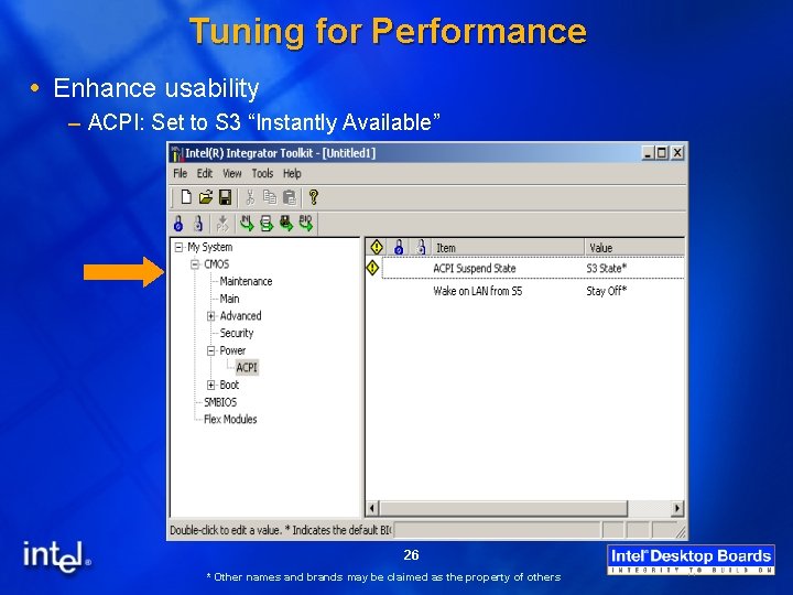 Tuning for Performance Enhance usability – ACPI: Set to S 3 “Instantly Available” 26