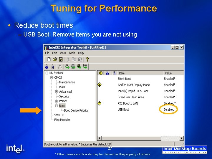 Tuning for Performance Reduce boot times – USB Boot: Remove items you are not