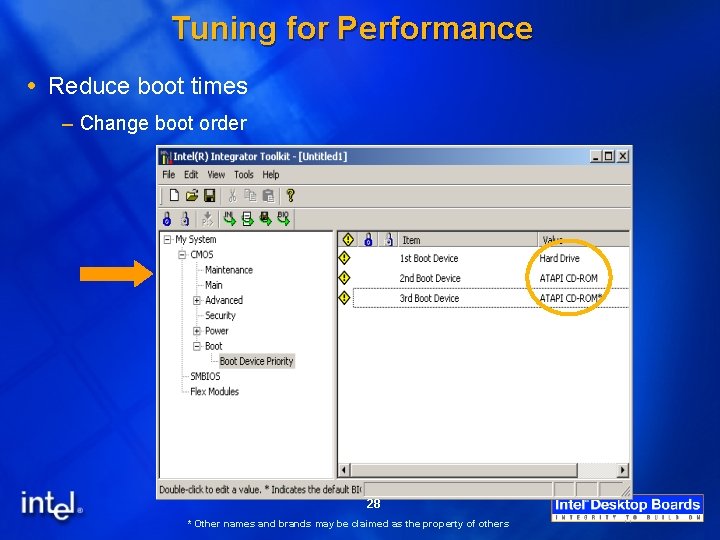 Tuning for Performance Reduce boot times – Change boot order 28 * Other names