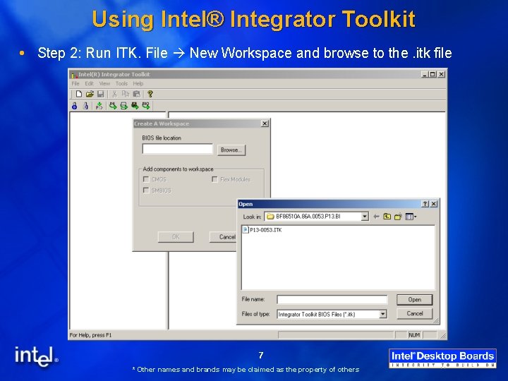 Using Intel® Integrator Toolkit Step 2: Run ITK. File New Workspace and browse to