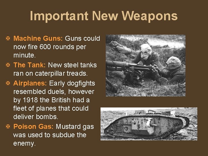 Important New Weapons X Machine Guns: Guns could now fire 600 rounds per minute.