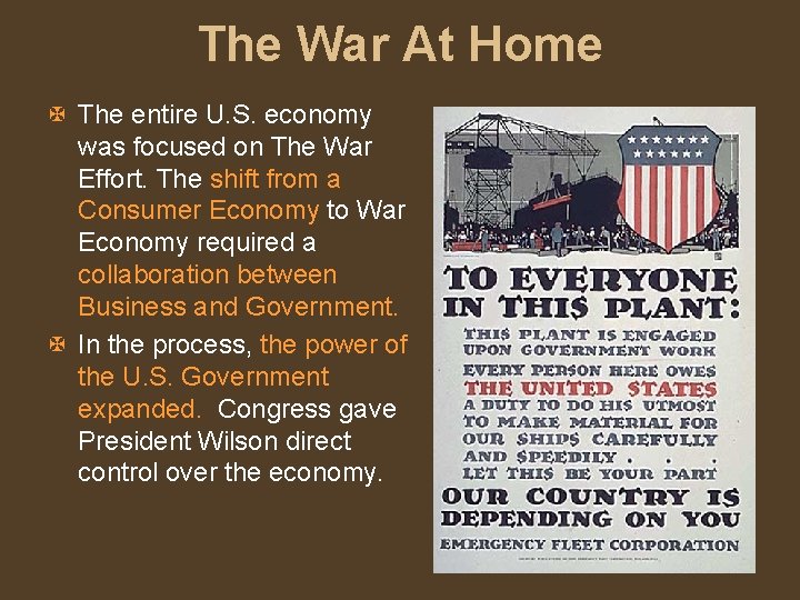 The War At Home X The entire U. S. economy was focused on The