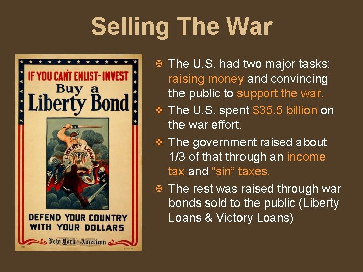 Selling The War X The U. S. had two major tasks: raising money and