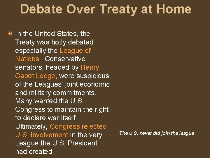 Debate Over Treaty at Home X In the United States, the Treaty was hotly