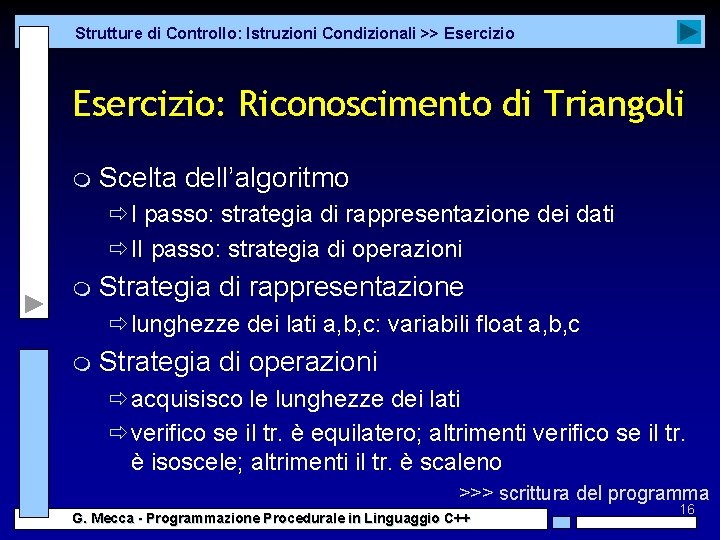 Strutture di Controllo: Istruzioni Condizionali >> Esercizio: Riconoscimento di Triangoli m Scelta dell’algoritmo ðI