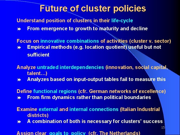 Future of cluster policies Understand position of clusters in their life-cycle 8 From emergence