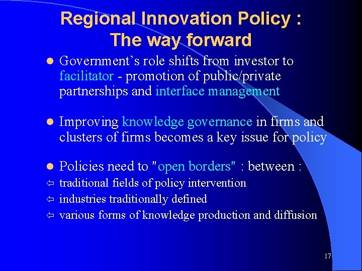 Regional Innovation Policy : The way forward l Government’s role shifts from investor to