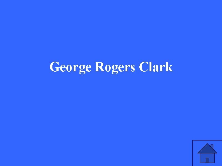 George Rogers Clark 