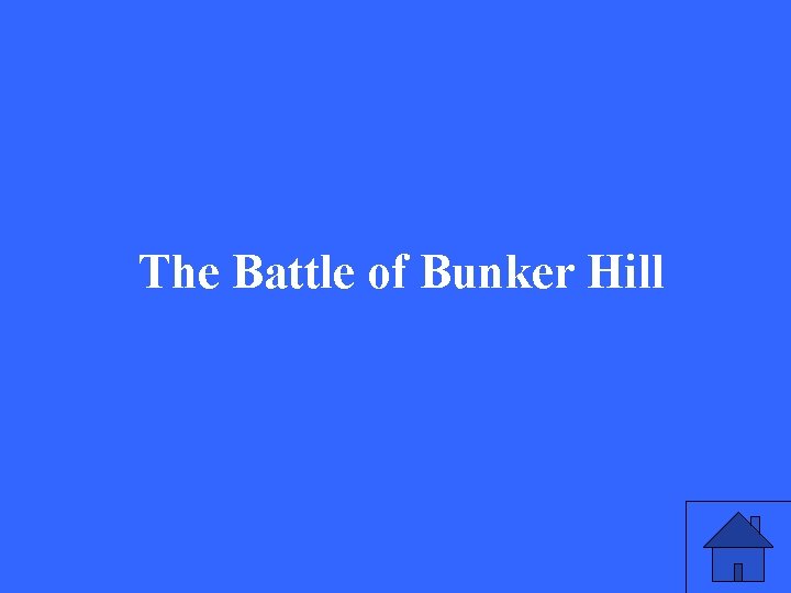 The Battle of Bunker Hill 