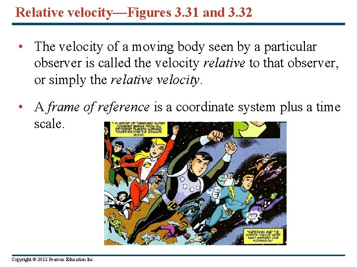 Relative velocity—Figures 3. 31 and 3. 32 • The velocity of a moving body