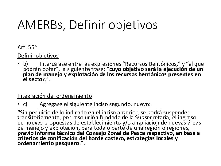 AMERBs, Definir objetivos Art. 55ª Definir objetivos • b) Intercálase entre las expresiones “Recursos