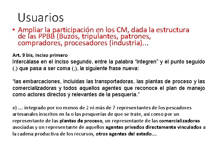 Usuarios • Ampliar la participación en los CM, dada la estructura de las PPBB