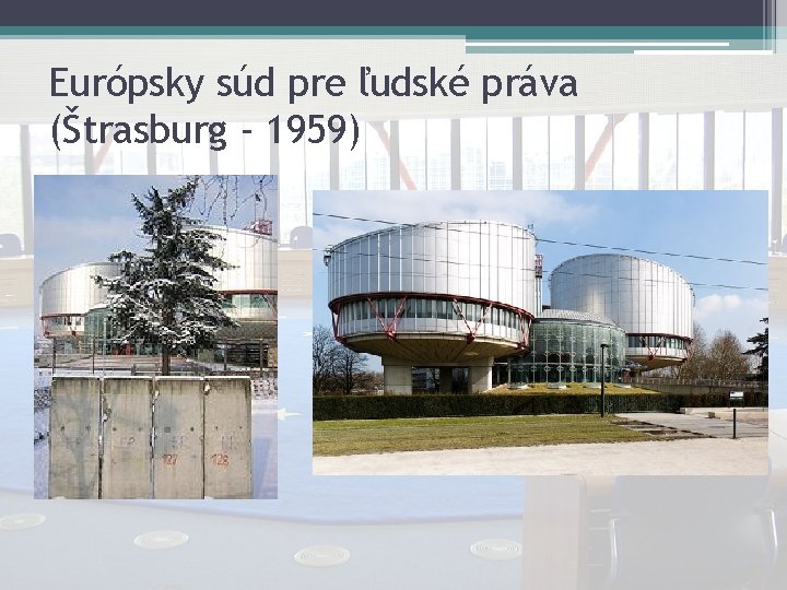 Európsky súd pre ľudské práva (Štrasburg - 1959) 