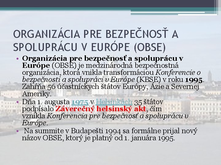 ORGANIZÁCIA PRE BEZPEČNOSŤ A SPOLUPRÁCU V EURÓPE (OBSE) • Organizácia pre bezpečnosť a spoluprácu