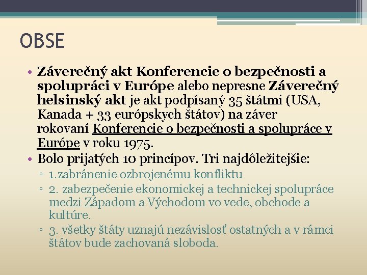 OBSE • Záverečný akt Konferencie o bezpečnosti a spolupráci v Európe alebo nepresne Záverečný