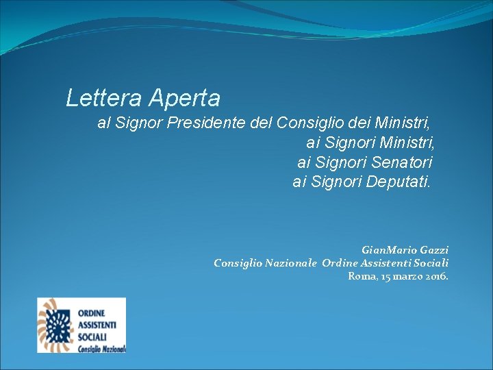 Lettera Aperta al Signor Presidente del Consiglio dei Ministri, ai Signori Senatori ai Signori