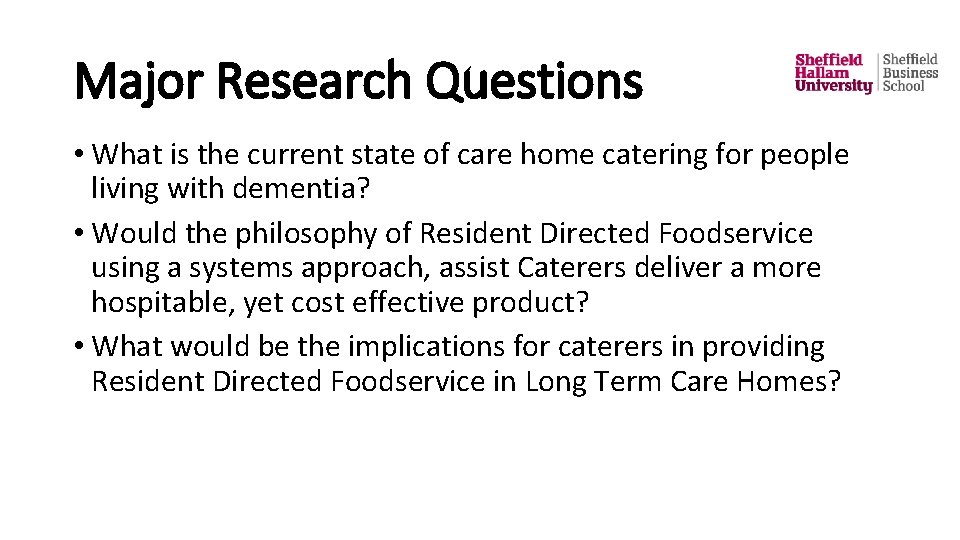 Major Research Questions • What is the current state of care home catering for