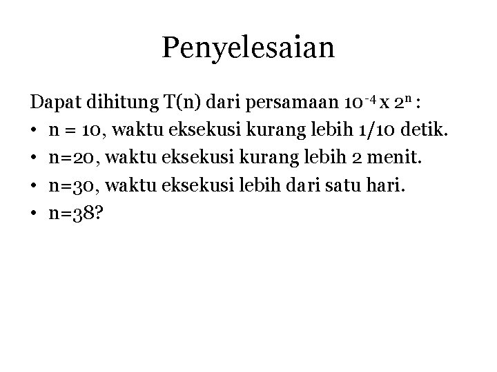 Penyelesaian Dapat dihitung T(n) dari persamaan 10 -4 x 2 n : • n